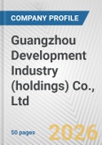 Guangzhou Development Industry (holdings) Co., Ltd. Fundamental Company Report Including Financial, SWOT, Competitors and Industry Analysis- Product Image
