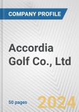 Accordia Golf Co., Ltd. Fundamental Company Report Including Financial, SWOT, Competitors and Industry Analysis- Product Image