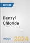 Benzyl Chloride: 2017 Global and Regional Analysis and Forecast to 2022 - Product Image