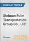 Sichuan Fulin Transportation Group Co., Ltd. Fundamental Company Report Including Financial, SWOT, Competitors and Industry Analysis - Product Thumbnail Image