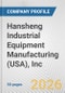 Hansheng Industrial Equipment Manufacturing (USA), Inc. Fundamental Company Report Including Financial, SWOT, Competitors and Industry Analysis - Product Thumbnail Image
