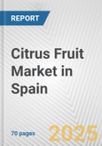 Citrus Fruit Market in Spain: Business Report 2024- Product Image