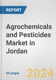 Agrochemicals and Pesticides Market in Jordan: Business Report 2024- Product Image