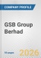 GSB Group Berhad Fundamental Company Report Including Financial, SWOT, Competitors and Industry Analysis - Product Thumbnail Image