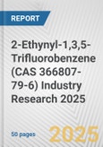2-Ethynyl-1,3,5-Trifluorobenzene (CAS 366807-79-6) Industry Research 2025: Global and Regional Market Trends 2019-2024 and Forecast to 2029- Product Image