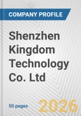 Shenzhen Kingdom Technology Co. Ltd. Fundamental Company Report Including Financial, SWOT, Competitors and Industry Analysis- Product Image