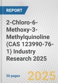 2-Chloro-6-Methoxy-3-Methylquinoline (CAS 123990-76-1) Industry Research 2025: Global and Regional Market Trends 2019-2024 and Forecast to 2029- Product Image