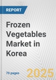 Frozen Vegetables Market in Korea: Business Report 2025- Product Image