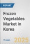 Frozen Vegetables Market in Korea: Business Report 2025 - Product Thumbnail Image