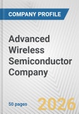 Advanced Wireless Semiconductor Company Fundamental Company Report Including Financial, SWOT, Competitors and Industry Analysis- Product Image