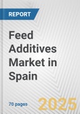 Feed Additives Market in Spain: Business Report 2024- Product Image