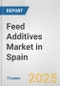 Feed Additives Market in Spain: Business Report 2025 - Product Thumbnail Image