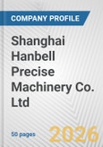 Shanghai Hanbell Precise Machinery Co. Ltd Fundamental Company Report Including Financial, SWOT, Competitors and Industry Analysis- Product Image