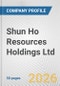 Shun Ho Resources Holdings Ltd. Fundamental Company Report Including Financial, SWOT, Competitors and Industry Analysis - Product Thumbnail Image