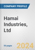 Hamai Industries, Ltd. Fundamental Company Report Including Financial, SWOT, Competitors and Industry Analysis- Product Image
