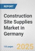 Construction Site Supplies Market in Germany: Business Report 2025- Product Image