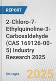 2-Chloro-7-Ethylquinoline-3-Carboxaldehyde (CAS 169126-00-5) Industry Research 2025: Global and Regional Market Trends 2019-2024 and Forecast to 2029- Product Image