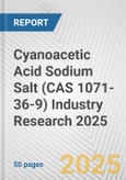 Cyanoacetic Acid Sodium Salt (CAS 1071-36-9) Industry Research 2025: Global and Regional Market Trends 2019-2024 and Forecast to 2029- Product Image