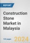 Construction Stone Market in Malaysia: Business Report 2022 - Product Image