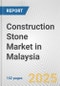 Construction Stone Market in Malaysia: Business Report 2025 - Product Thumbnail Image