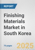 Finishing Materials Market in South Korea: Business Report 2025- Product Image