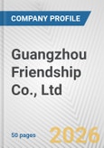 Guangzhou Friendship Co., Ltd. Fundamental Company Report Including Financial, SWOT, Competitors and Industry Analysis- Product Image