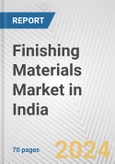 Finishing Materials Market in India: Business Report 2024- Product Image