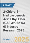 2-Chloro-5-Hydroxybenzoic Acid Ethyl Ester (CAS 39062-63-0) Industry Research 2025: Global and Regional Market Trends 2019-2024 and Forecast to 2029- Product Image