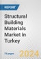Structural Building Materials Market in Turkey: Business Report 2024 - Product Thumbnail Image