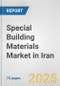 Special Building Materials Market in Iran: Business Report 2024 - Product Image