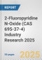 2-Fluoropyridine N-Oxide (CAS 695-37-4) Industry Research 2025: Global and Regional Market Trends 2019-2024 and Forecast to 2029 - Product Thumbnail Image