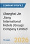 Shanghai Jin Jiang International Hotels (Group) Company Limited Fundamental Company Report Including Financial, SWOT, Competitors and Industry Analysis - Product Thumbnail Image