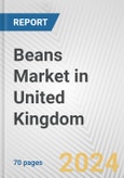 Beans Market in United Kingdom: Business Report 2024- Product Image