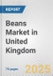 Beans Market in United Kingdom: Business Report 2024 - Product Thumbnail Image