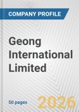 Geong International Limited Fundamental Company Report Including Financial, SWOT, Competitors and Industry Analysis- Product Image