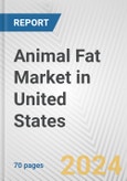 Animal Fat Market in United States: Business Report 2024- Product Image