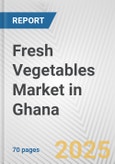 Fresh Vegetables Market in Ghana: Business Report 2024- Product Image