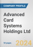 Advanced Card Systems Holdings Ltd. Fundamental Company Report Including Financial, SWOT, Competitors and Industry Analysis- Product Image