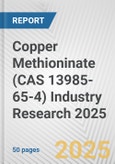 Copper Methioninate (CAS 13985-65-4) Industry Research 2025: Global and Regional Market Trends 2019-2024 and Forecast to 2029- Product Image
