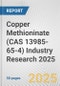 Copper Methioninate (CAS 13985-65-4) Industry Research 2025: Global and Regional Market Trends 2019-2024 and Forecast to 2029 - Product Thumbnail Image