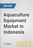Aquaculture Equipment Market in Indonesia: Business Report 2025- Product Image