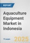 Aquaculture Equipment Market in Indonesia: Business Report 2024 - Product Thumbnail Image