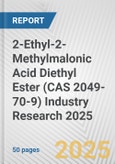 2-Ethyl-2-Methylmalonic Acid Diethyl Ester (CAS 2049-70-9) Industry Research 2025: Global and Regional Market Trends 2019-2024 and Forecast to 2029- Product Image
