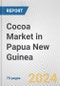 Cocoa Market in Papua New Guinea: Business Report 2024 - Product Thumbnail Image