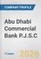 Abu Dhabi Commercial Bank P.J.S.C. Fundamental Company Report Including Financial, SWOT, Competitors and Industry Analysis - Product Thumbnail Image