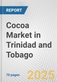 Cocoa Market in Trinidad and Tobago: Business Report 2025- Product Image