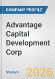 Advantage Capital Development Corp. Fundamental Company Report Including Financial, SWOT, Competitors and Industry Analysis- Product Image