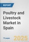 Poultry and Livestock Market in Spain: Business Report 2025 - Product Thumbnail Image