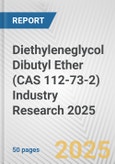 Diethyleneglycol Dibutyl Ether (CAS 112-73-2) Industry Research 2025: Global and Regional Market Trends 2019-2024 and Forecast to 2029- Product Image
