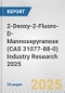 2-Deoxy-2-Fluoro-D-Mannosepyranose (CAS 31077-88-0) Industry Research 2025: Global and Regional Market Trends 2019-2024 and Forecast to 2029 - Product Thumbnail Image